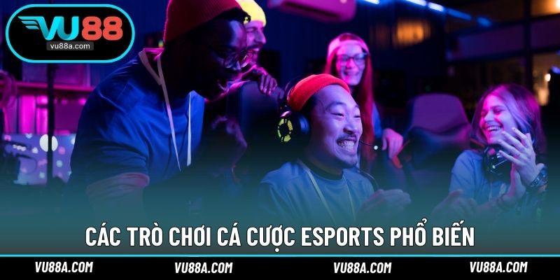 Các trò chơi cá cược esports phổ biến